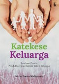 Katekese Keluarga: Panduan Praktis Pendidikan Iman Katolik dalam Keluarga