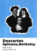 Descrates, Spinoza, Berkeley : From A To Z